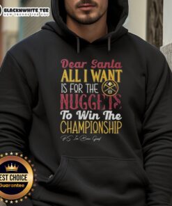 Good Deed Santa hoodie featuring 'All I Want Is For The Denver Nuggets To Win The Championship' design.