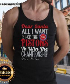 Good Dear Santa tank top featuring the phrase 'All I Want Is For The Detroit Pistons To Win The Championship'.