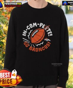 Alt Text: Good Denver Broncos Incomplete Football Sweatshirt featuring team colors and logo, perfect for fans and game day.