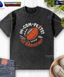 Alt Text: Good Denver Broncos incomplete football washed t-shirt featuring team logo and vintage design, perfect for fans.