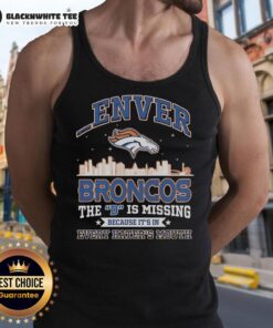 Denver Broncos tank top with 'The D is Missing' graphic, perfect for fans and haters alike. Show your team spirit!