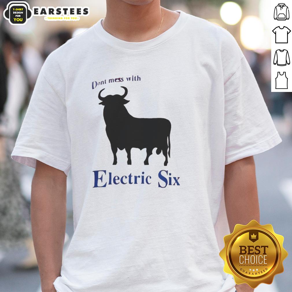 good-electric-six-dont-mess-with-bull-t-shirt-1 Alt Text: Good Electric Six Don't Mess With Bull T-Shirt featuring bold graphics and vibrant colors, perfect for fans.