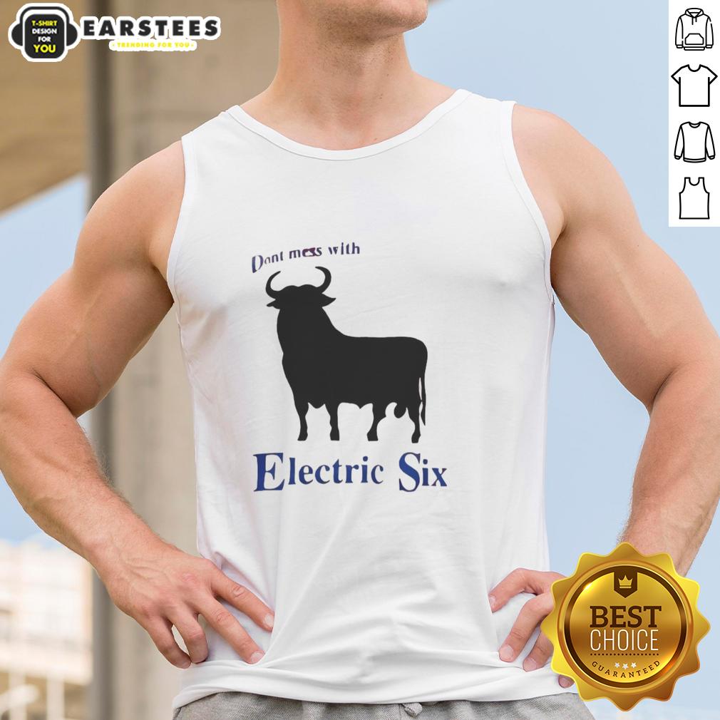 good-electric-six-dont-mess-with-bull-tank-top Good Electric Six Don't Mess With Bull Tank Top featuring bold graphic design and vibrant colors for trendy summer fashion.
