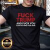 Good Fck Trump and Fuck You For Voting For Him Premium T-Shirt design with bold text for political statement.