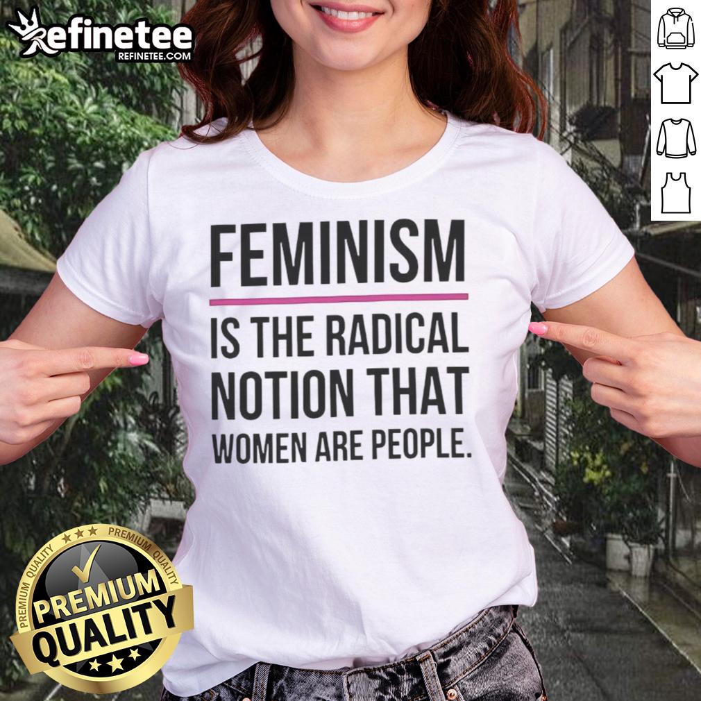 good-feminism-is-the-radical-notion-that-women-are-people-ladies-tee Good Feminism is the Radical Notion That Women Are People Ladies Tee, featuring a bold graphic design for feminist apparel.
