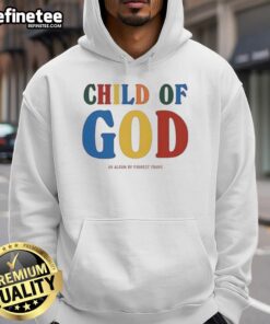 Alt Text: Good Forrest Frank Child of God hoodie featuring a stylish design, perfect for expressing faith and individuality.