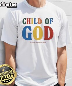 Good Forrest Frank Child Of God T-Shirt featuring a bold design, perfect for faith-inspired fashion enthusiasts.