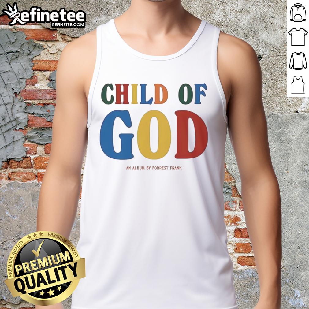 good-forrest-frank-child-of-god-tank-top Child of God tank top featuring 'Good Forrest Frank' design, perfect for casual wear and expressing faith.