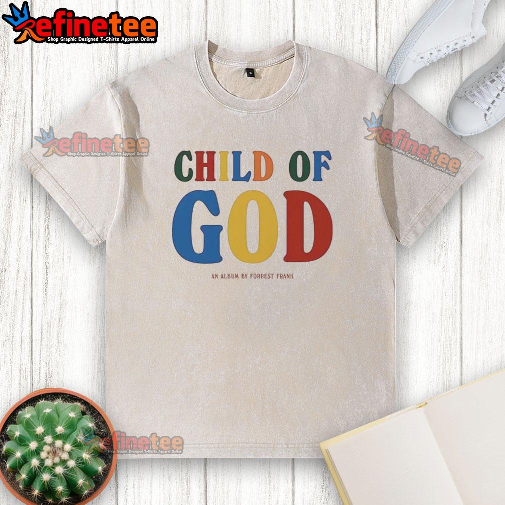 good-forrest-frank-child-of-god-washed-t-shirt Alt Text: Good Forrest Frank Child of God washed t-shirt featuring a stylish design for casual wear, perfect for any occasion.