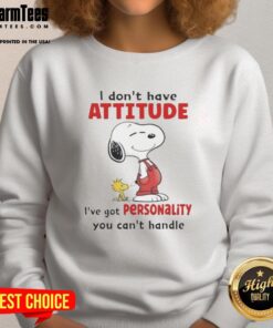 Good Grinch sweatshirt with text: 'I don't have attitude, I've got personality you can't handle' in festive colors.