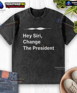 Good Hey Siri Change The President washed t-shirt featuring a humorous design, perfect for casual wear and political statements.