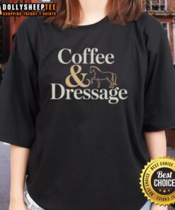 Good Horse Coffee and Dressage Ladies Tee featuring a stylish design perfect for equestrian enthusiasts.