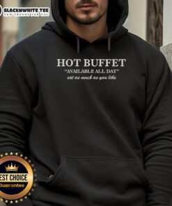 Cozy hoodie featuring 'Good Hot Buffet Available All Day' design, perfect for food lovers who enjoy unlimited dining.