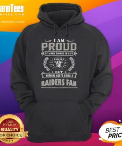 Good I Am Proud Of Many Things In Life But Nothing Beats Being A Las Vegas Raiders Fan T-Shirt - Image 2