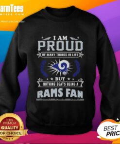 Alt Text: Los Angeles Rams fan sweatshirt with 'Good I Am Proud Of Many Things' slogan, showcasing team pride and style.