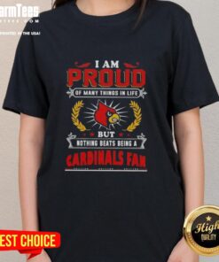 Alt Text: Ladies tee featuring 'I Am Proud Of Many Things But Nothing Beats Being A Louisville Cardinals Fan' design.