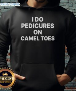 Alt Text: Good I Do Pedicures on Camel Toes Hoodie featuring a playful design for humorous fashion lovers.