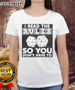 Good I Read The Rules So You Dont Have To Ladies Tee featuring a humorous graphic design on a casual shirt.