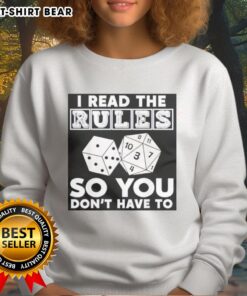 Good I Read The Rules So You Don't Have To Sweatshirt featuring a stylish design and comfortable fit for casual wear.