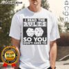 Good I Read The Rules So You Don't Have To T-Shirt featuring a humorous graphic design on a casual tee.