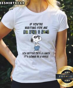 Funny ladies tee with the phrase 'Good if you're waiting for me to give a sh*t, pack a lunch' for casual wear.