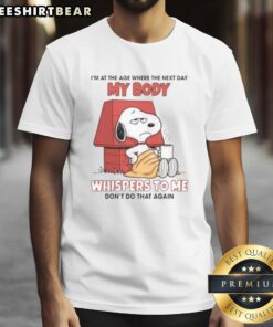 Funny 'Good Im At The Age Where My Body Whispers Dont Do That Again' T-Shirt design for humorous aging apparel.