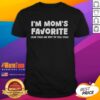 Good I'm Mom's Favorite T-Shirt design featuring playful text, perfect for casual wear and gifts for proud moms.