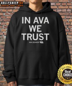 Good in Ava Zediker We Trust hoodie featuring a stylish design, perfect for fans of Ava Zediker and trendy streetwear.