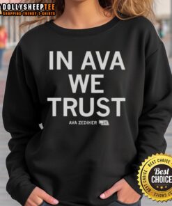 Good in Ava Zediker We Trust sweatshirt featuring stylish design and comfortable fit, perfect for casual wear.