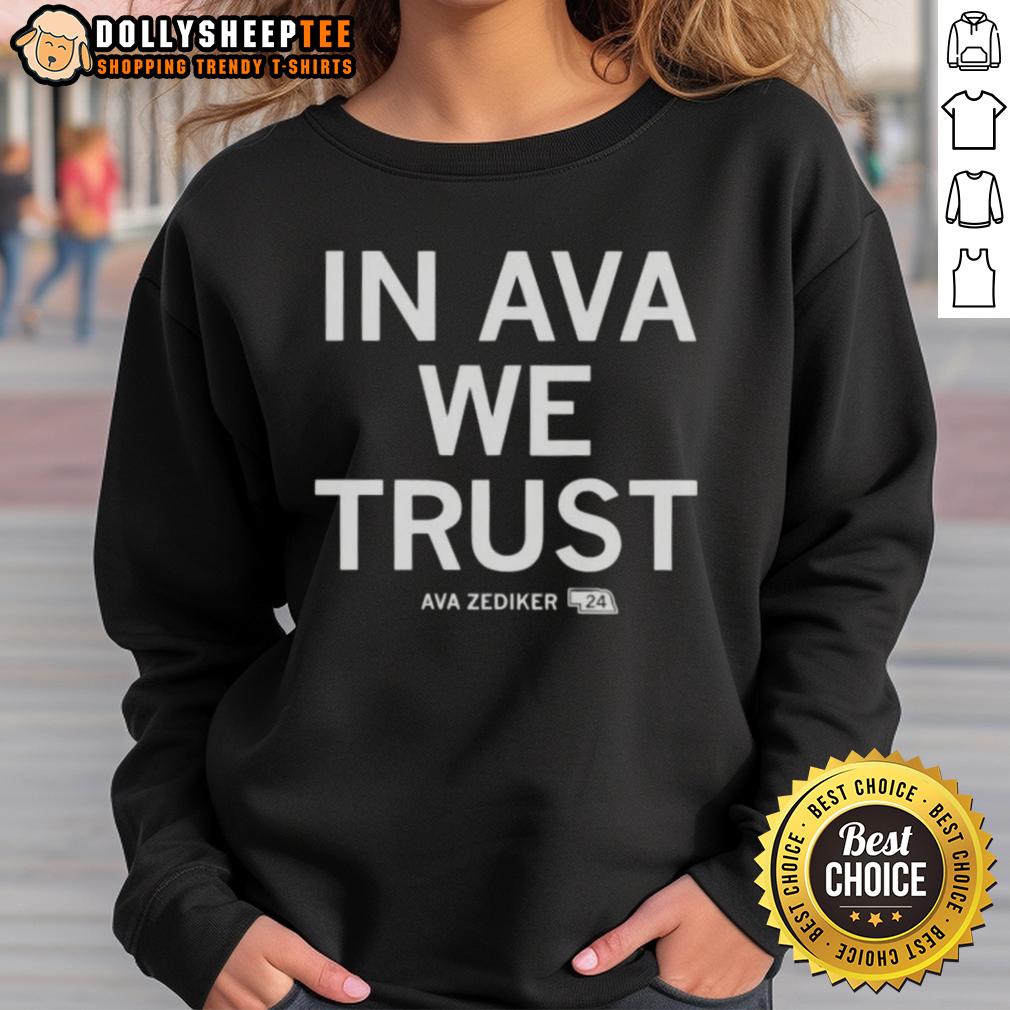 Good In Ava Zediker We Trust Ava Zediker Sweatshirt Good in Ava Zediker We Trust sweatshirt featuring stylish design and comfortable fit, perfect for casual wear.