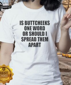 Graphic tee featuring the phrase 'Good Is Buttcheeks' with playful design, ideal for casual ladies' fashion.