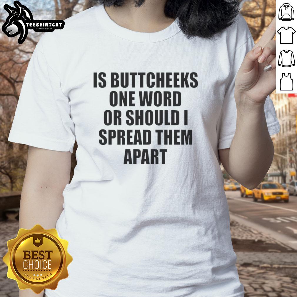 good-is-buttcheeks-one-word-or-should-i-spread-them-apart-ladies-tee Graphic tee featuring the phrase 'Good Is Buttcheeks' with playful design, ideal for casual ladies' fashion.