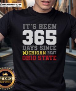 Good It's Been 356 Days Since Michigan Beat Ohio State T-Shirt featuring bold text and vibrant team colors.