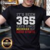 Good It's Been 356 Days Since Michigan Beat Ohio State T-Shirt featuring bold text and vibrant team colors.