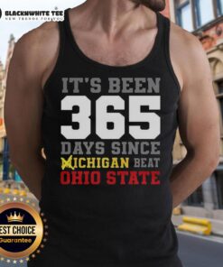 Good It's Been 356 Days Since Michigan Beat Ohio State tank top featuring bold graphics and team colors for fans.