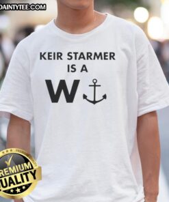 Good Keir Starmer Is A W Anchor T-Shirt featuring bold text design on a modern fit, perfect for political supporters.
