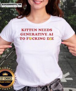 Good Kitten Needs Generative AI To Fcking Die Ladies Tee featuring a playful kitten design and bold text.