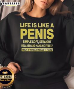 Good Life is Like a Penis sweatshirt featuring a simple, soft, and straight design for casual wear.