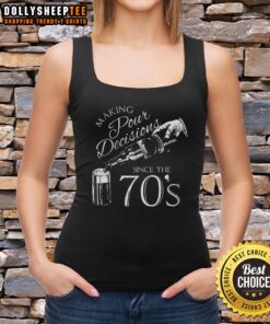 Alt Text: Good Making Pour Decisions Since the 70s tank top featuring retro design, perfect for casual wear and stylish outfits.