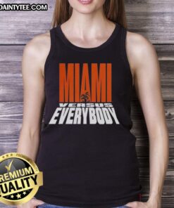 Good Miami Hurricanes Football tank top featuring 'Miami Versus Everybody' mascot silhouette design.