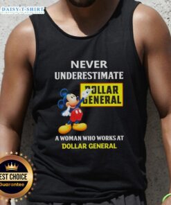 Woman wearing a tank top with Never Underestimate a Woman Who Works at Dollar General at a Dollar General store.