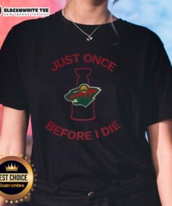 Good Minnesota Wild Just Once Before I Die Ladies Tee featuring vibrant team colors and stylish design for fans.