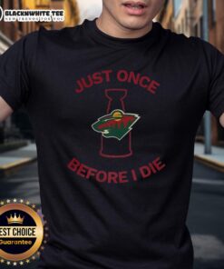 Good Minnesota Wild Just Once Before I Die T-Shirt featuring bold graphics for passionate hockey fans.