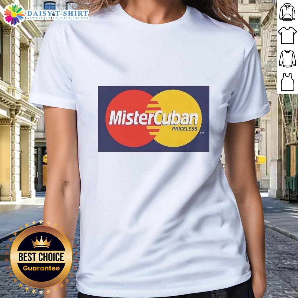 Good Mister Cuban Priceless Logo Ladies Tee Alt Text: Good Mister Cuban Priceless Logo Ladies Tee featuring vibrant design and comfortable fit for stylish casual wear.