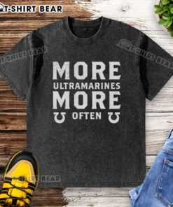 Good More Ultramarines More Often washed t-shirt featuring a vibrant graphic, perfect for fans of Warhammer 40K.