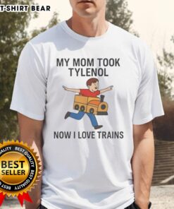 Funny 'Good My Mom Took Tylenol Now I Love Trains' meme T-shirt design featuring a playful train graphic.