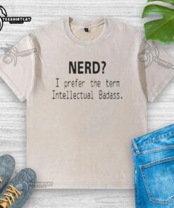Good Nerd I Prefer The Term Intellectual Badass washed t-shirt featuring a bold graphic design, perfect for casual wear.