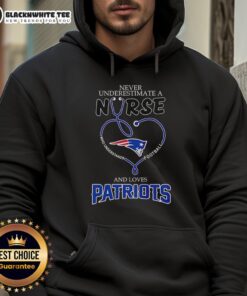 Good Never Underestimate A Nurse hoodie featuring the New England Patriots logo, perfect for football fans and nurses.