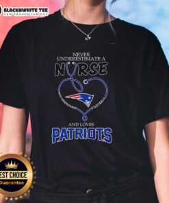 Good Never Underestimate A Nurse and Loves New England Patriots Ladies Tee showcasing team spirit and nursing pride.