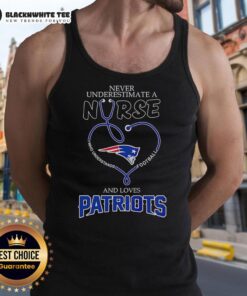 Alt Text: Good Never Underestimate A Nurse tank top featuring New England Patriots logo, perfect for sports fans and nurses.